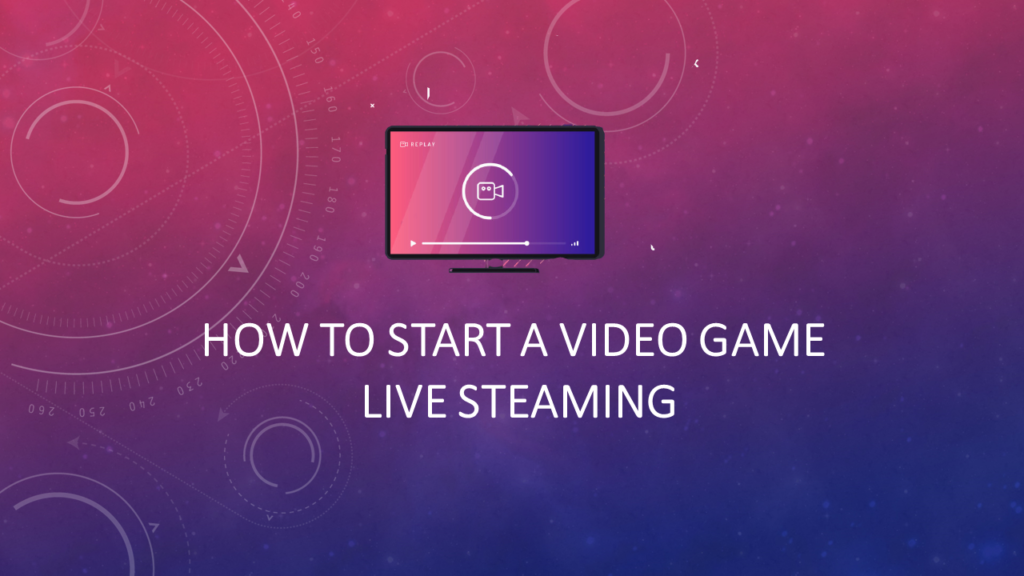 Video Game Live Streaming
